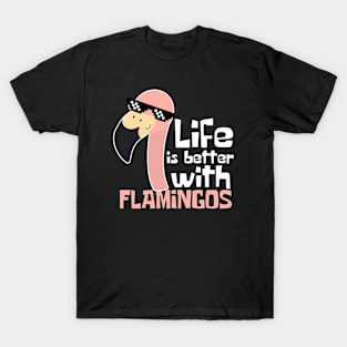 Life Is Better With Flamingos Funny T-Shirt